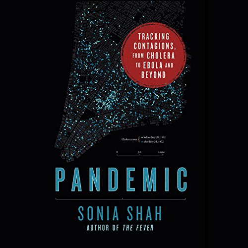 Pandemic: Tracking Contagions, from Cholera to Ebola and Beyond